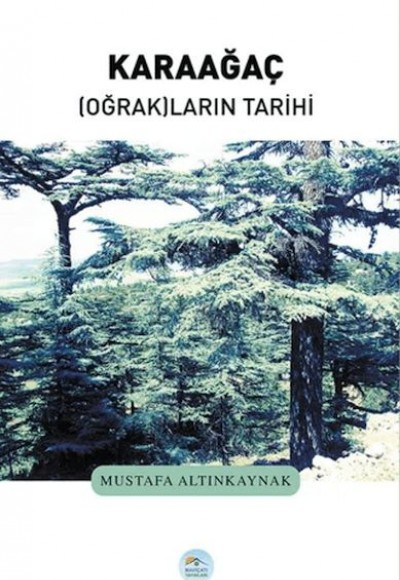 Karaağaç Oğrakların Tarihi Karaağaç Oğrakların Tarihi