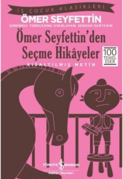 Ömer Seyfettin'den Seçme Hikayeler (Kısaltılmış Metin) Ömer Seyfettin'den Seçme Hikayeler (Kısaltılmış Metin)