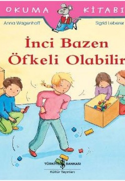 İlk Okuma Kitabım - İnci Bazen Öfkeli Olabilir İlk Okuma Kitabım - İnci Bazen Öfkeli Olabilir