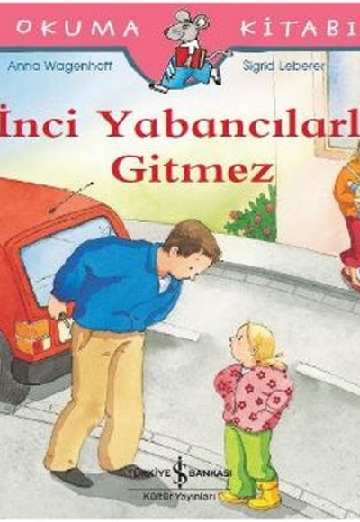 İlk Okuma Kitabım - İnci Yabancılarla Gitmez İlk Okuma Kitabım - İnci Yabancılarla Gitmez