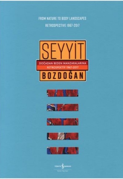 Doğadan Beden Manzaralarına Retrospektif 1967-2017 Doğadan Beden Manzaralarına Retrospektif 1967-2017