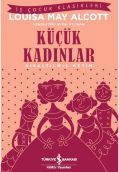 Küçük Kadınlar - Kısaltılmış Metin Küçük Kadınlar - Kısaltılmış Metin