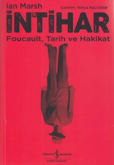 İntihar - Foucault, Tarih ve Hakikat İntihar - Foucault, Tarih ve Hakikat