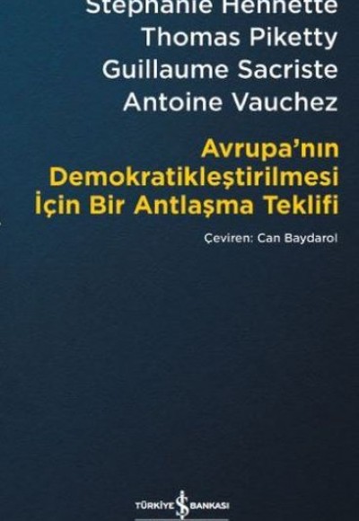 Avrupa’nın Demokratikleştirilmesi için Bir Antlaşma Teklifi Avrupa’nın Demokratikleştirilmesi için Bir Antlaşma Teklifi