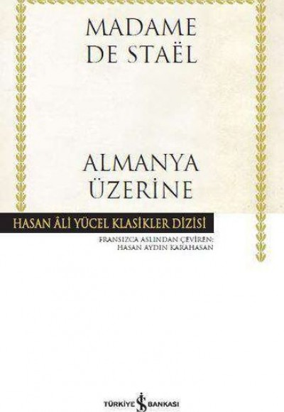 Almanya Üzerine - Hasan Ali Yücel Klasikleri (Ciltli) Almanya Üzerine - Hasan Ali Yücel Klasikleri (Ciltli)