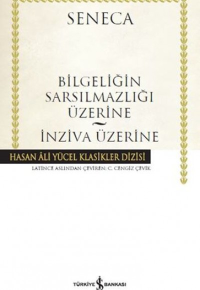 Bilgeliğin Sarsılmazlığı Üzerine - İnziva Üzerine - Hasan Ali Yücel Klasikleri (Ciltli) Bilgeliğin Sarsılmazlığı Üzerine - İnziva Üzerine - Hasan Ali Yücel Klasikleri (Ciltli)