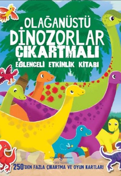 Olağanüstü Dinozorlar Çıkartmalı Eğlenceli Etkinlik Kitabı Olağanüstü Dinozorlar Çıkartmalı Eğlenceli Etkinlik Kitabı