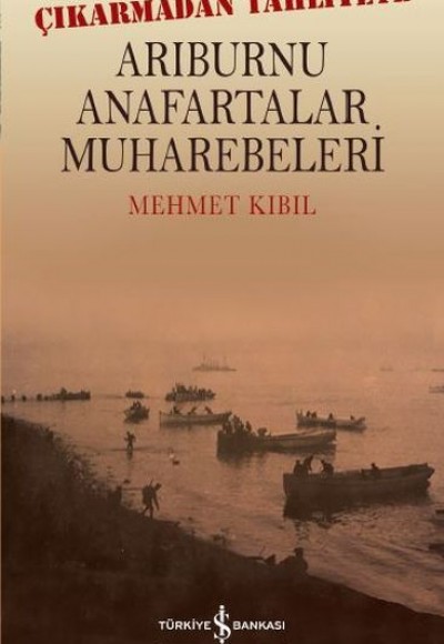 Arıburnu Anafartalar Muharebeleri Arıburnu Anafartalar Muharebeleri