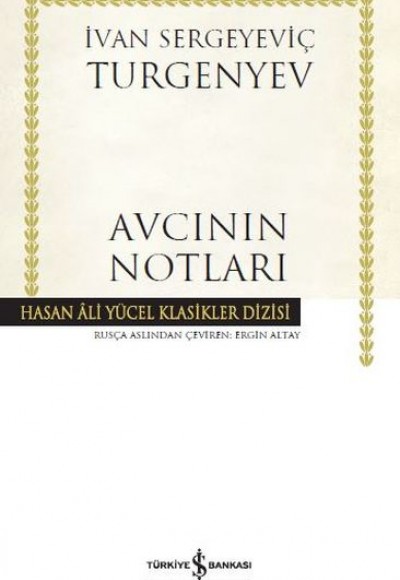 Avcının Notları - Hasan Ali Yücel Klasikleri (Ciltli) Avcının Notları - Hasan Ali Yücel Klasikleri (Ciltli)