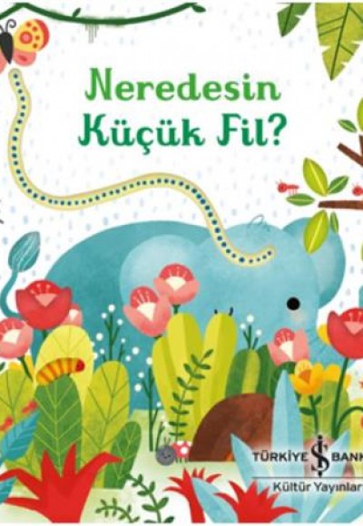 Neredesin Küçük Fil Neredesin Küçük Fil