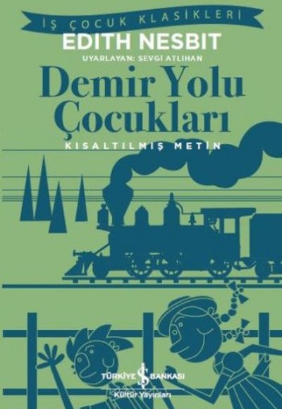 Demir Yolu Çocukları (Kısaltılmış Metin) Demir Yolu Çocukları (Kısaltılmış Metin)