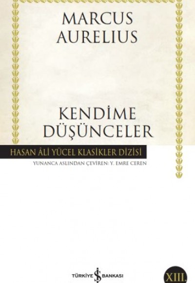 Kendime Düşünceler - Hasan Ali Yücel Klasikleri Kendime Düşünceler - Hasan Ali Yücel Klasikleri