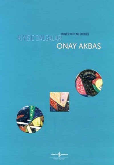 Kıyısız Dalgalar - Waves with No Shores Kıyısız Dalgalar - Waves with No Shores