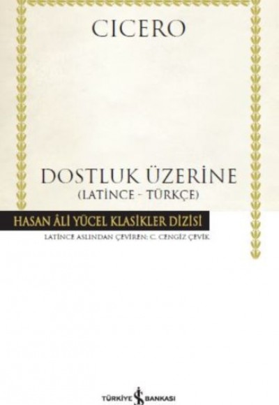 Dostluk Üzerine - Hasan Ali Yücel Klasikleri (Ciltli)