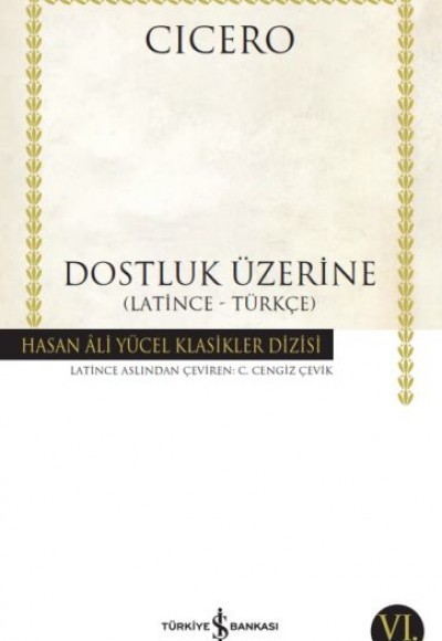 Dostluk Üzerine - Hasan Ali Yücel Klasikleri Dostluk Üzerine - Hasan Ali Yücel Klasikleri