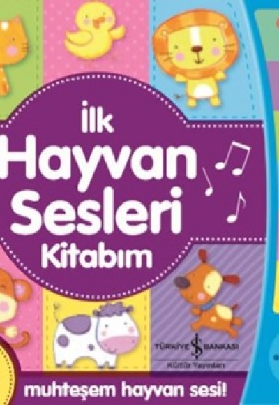 İlk Hayvan Sesleri Kitabım İlk Hayvan Sesleri Kitabım