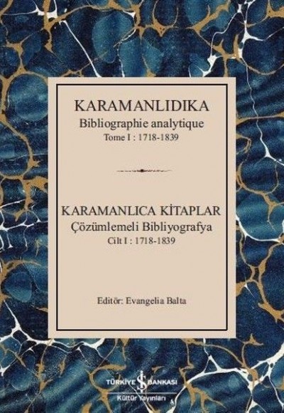 Karamanlıdıka-Karamanlıca Kitaplar Cilt 1: 1718-1839 Karamanlıdıka-Karamanlıca Kitaplar Cilt 1: 1718-1839