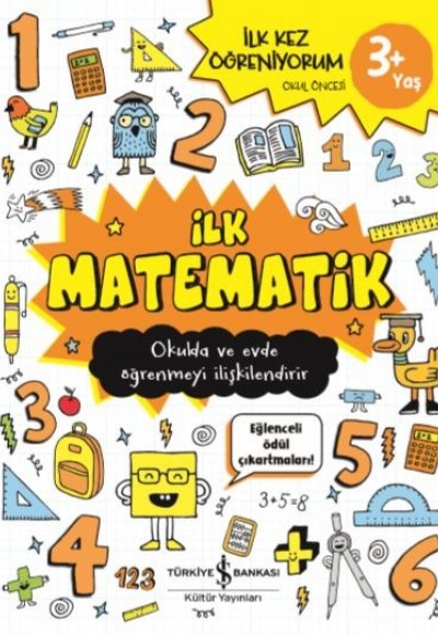 İlk Matematik 3+ İlk Kez Öğreniyorum İlk Matematik 3+ İlk Kez Öğreniyorum