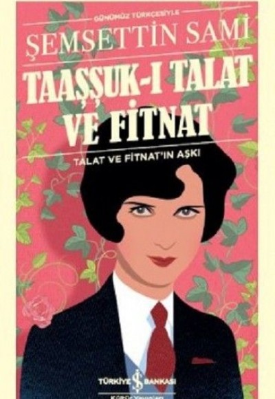 Taaşşuk-ı Talat ve Fitnat (Günümüz Türkçesi) - Türk Edebiyatı Klasikleri Taaşşuk-ı Talat ve Fitnat (Günümüz Türkçesi) - Türk Edebiyatı Klasikleri