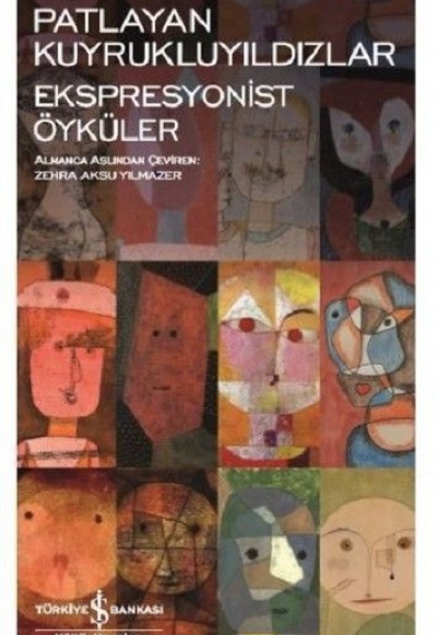 Patlayan Kuyrukluyıldızlar-Ekspresyonist Öyküler - Modern Klasikler Dizisi Patlayan Kuyrukluyıldızlar-Ekspresyonist Öyküler - Modern Klasikler Dizisi