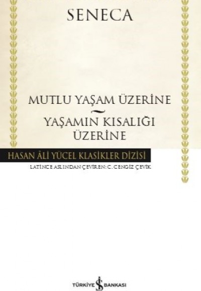 Mutluluk Yaşam Üzerine - Yaşamın Kısalığı Üzerine - Hasan Ali Yücel Klasikleri (Ciltli) Mutluluk Yaşam Üzerine - Yaşamın Kısalığı Üzerine - Hasan Ali Yücel Klasikleri (Ciltli)