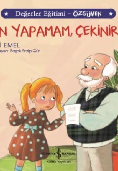 Ben Yapamam, Çekinirim! Değerler Eğitimi - Özgüven Ben Yapamam, Çekinirim! Değerler Eğitimi - Özgüven