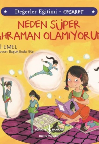 Neden Süper Kahraman Olamıyorum? Değerler Eğitimi - Cesaret Neden Süper Kahraman Olamıyorum? Değerler Eğitimi - Cesaret