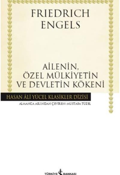 Ailenin, Özel Mülkiyetin Ve Devletin Kökeni Ciltli - Hasan Âli Yücel Klasikleri Ailenin, Özel Mülkiyetin Ve Devletin Kökeni Ciltli - Hasan Âli Yücel Klasikleri