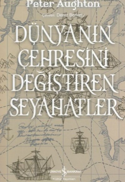 Dünyanın Çehresini Değiştiren Seyahatler Dünyanın Çehresini Değiştiren Seyahatler
