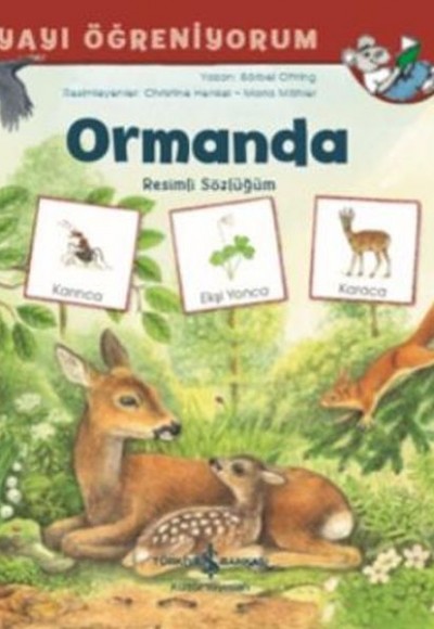 Dünyayı Öğreniyorum Ormanda Resimli Sözlüğüm Dünyayı Öğreniyorum Ormanda Resimli Sözlüğüm