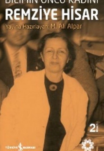 Bilimin Öncü Kadını Remziye Hisar Bilimin Öncü Kadını Remziye Hisar