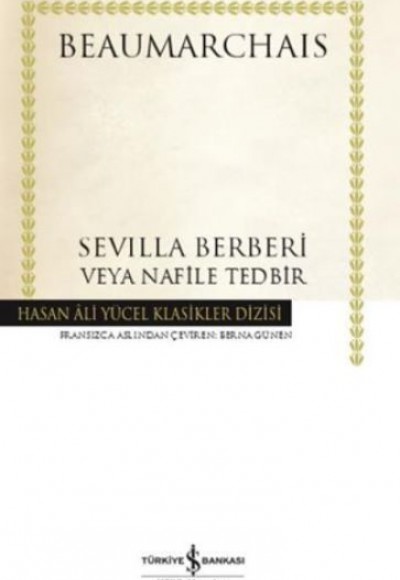 Sevilla Berberi veya Nafile Tedbir - Hasan Ali Yücel Klasikleri (Ciltli) Sevilla Berberi veya Nafile Tedbir - Hasan Ali Yücel Klasikleri (Ciltli)