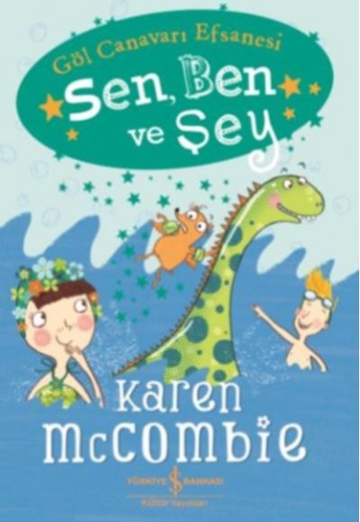 Sen Ben ve Şey Göl Canavarı Efsanesi Sen Ben ve Şey Göl Canavarı Efsanesi