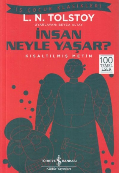 İnsan Neyle Yaşar? - İş Çocuk Klasikleri İnsan Neyle Yaşar? - İş Çocuk Klasikleri