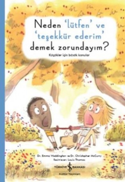 Neden Lütfen ve Teşekkür Ederim Demek Zorundayım Küçükler İçin Büyük Konular Neden Lütfen ve Teşekkür Ederim Demek Zorundayım Küçükler İçin Büyük Konular