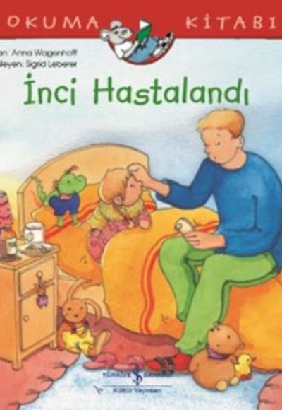 İnci Hastalandı İlk Okuma Kitabım İnci Hastalandı İlk Okuma Kitabım