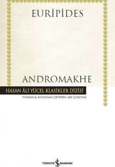 Andromakhe - Hasan Ali Yücel Klasikleri (Ciltli) Andromakhe - Hasan Ali Yücel Klasikleri (Ciltli)