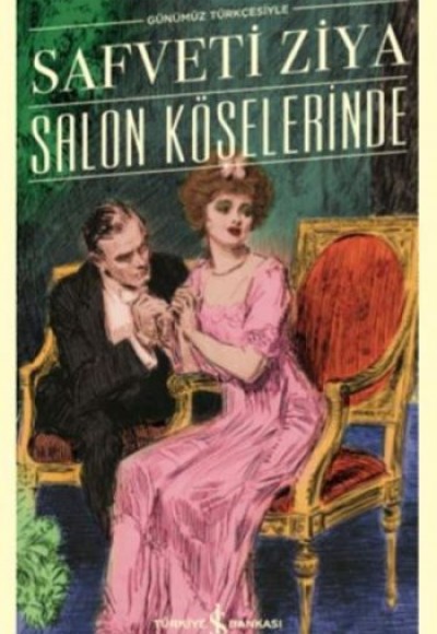 Salon Köşelerinde (Günümüz Türkçesiyle) - Türk Edebiyatı Klasikleri Salon Köşelerinde (Günümüz Türkçesiyle) - Türk Edebiyatı Klasikleri
