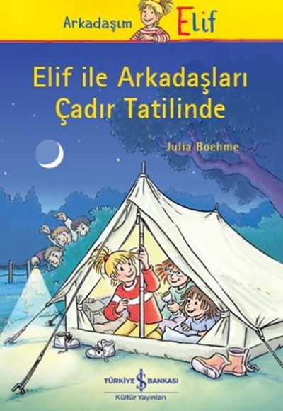 Elif İle Arkadaşları Çadır Tatilinde Elif İle Arkadaşları Çadır Tatilinde
