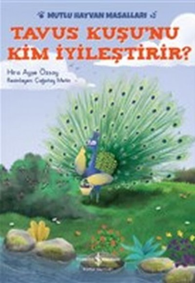 Tavus Kuşu'nu Kim İyileştirir? Tavus Kuşu'nu Kim İyileştirir?