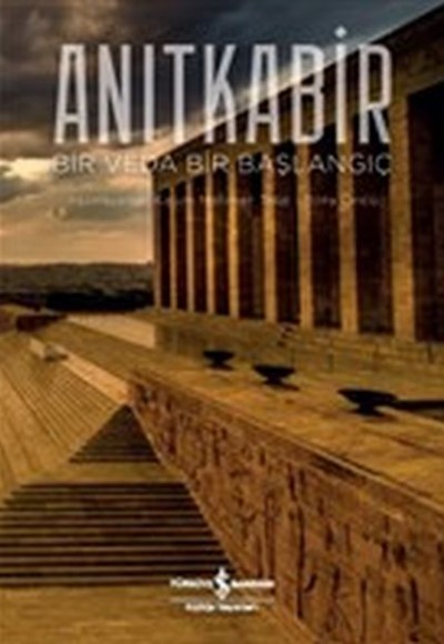 Anıtkabir - Bir Veda Bir Başlangıç Anıtkabir - Bir Veda Bir Başlangıç