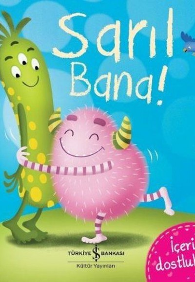 Sarıl Bana! Sarıl Bana!