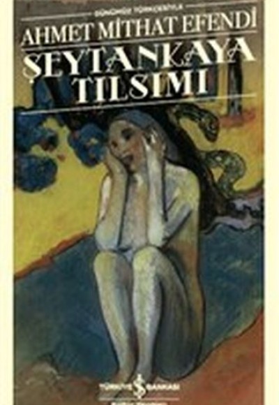 Şeytankaya Tılsımı (Günümüz Türkçesiyle) - Türk Edebiyatı Klasikleri Şeytankaya Tılsımı (Günümüz Türkçesiyle) - Türk Edebiyatı Klasikleri