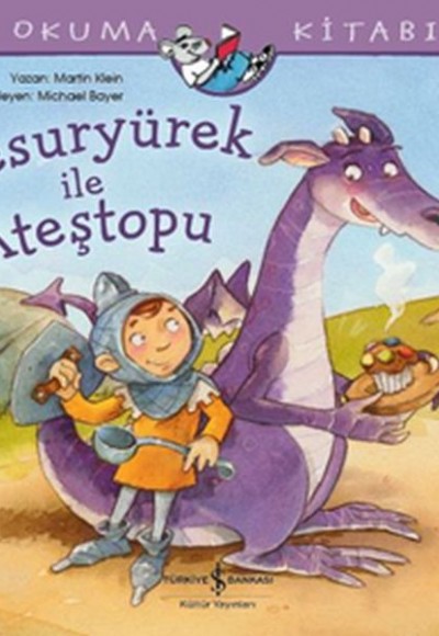 Cesuryürek ile Ateştopu - İlk Okuma Kitabım Cesuryürek ile Ateştopu - İlk Okuma Kitabım