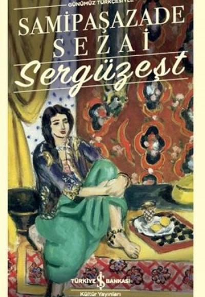Sergüzeşt (Günümüz Türkçesiyle) - Türk Edebiyatı Klasikleri Sergüzeşt (Günümüz Türkçesiyle) - Türk Edebiyatı Klasikleri