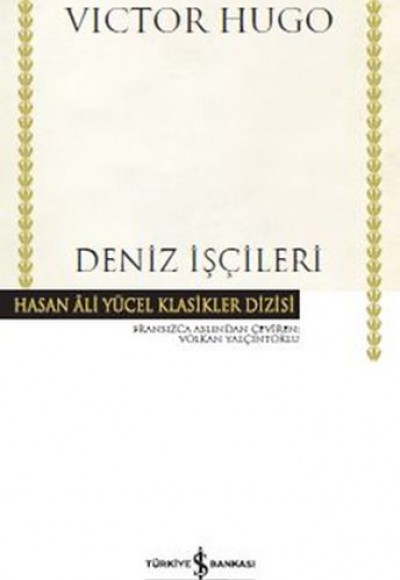 Deniz İşçileri - Hasan Ali Yücel Klasikler (Ciltli) Deniz İşçileri - Hasan Ali Yücel Klasikler (Ciltli)