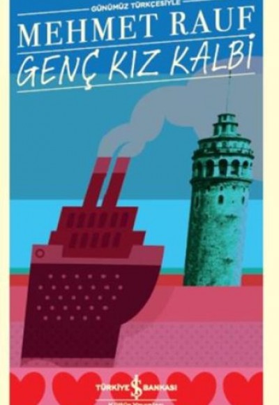 Genç Kız Kalbi (Günümüz Türkçesiyle) - Türk Edebiyatı Klasikleri Genç Kız Kalbi (Günümüz Türkçesiyle) - Türk Edebiyatı Klasikleri