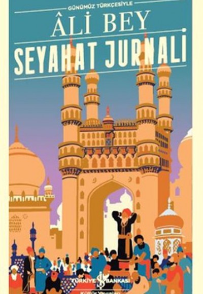 Seyahat Jurnali (Günümüz Türkçesiyle) - Türk Edebiyatı Klasikleri Seyahat Jurnali (Günümüz Türkçesiyle) - Türk Edebiyatı Klasikleri