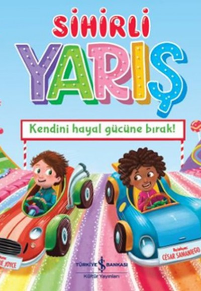 Sihirli Yarış Kendini Hayal Gücüne Bırak! Sihirli Yarış Kendini Hayal Gücüne Bırak!