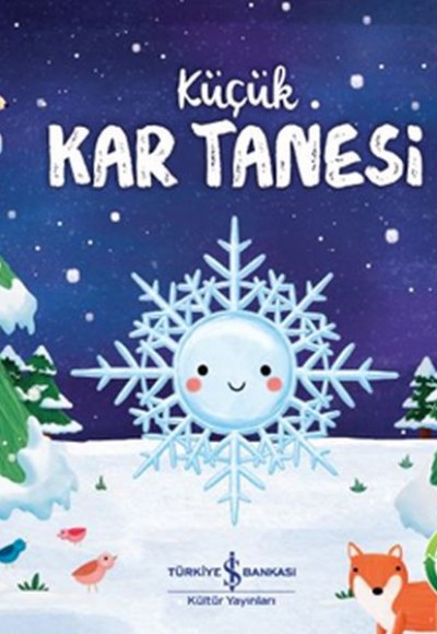 Küçük Kar Tanesi - Doğanın Eşsiz Hikayeleri 1 Küçük Kar Tanesi - Doğanın Eşsiz Hikayeleri 1